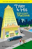Tyler & His Solve-a-Matic Machine- Winner in the 2007 Excellent Books Category from the Prestigious iParenting Media (Future Business Leaders Series?)