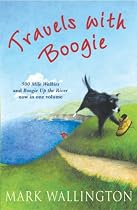 Travels with Boogie: "500 Mile Walkies" and "Boogie Up the River"