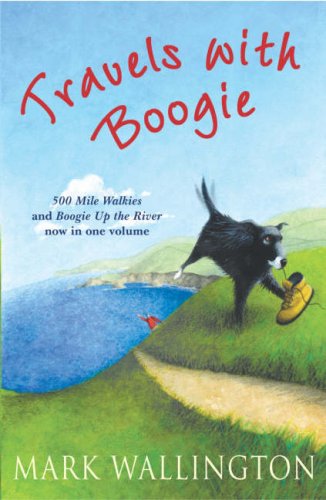 City Travel Guides Discounted  Books : Travels with Boogie: "500 Mile Walkies" and "Boogie Up the River"