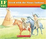 If You Lived With The Sioux Indians (If You.) Image