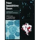 Primary Immunodeficiency Diseases: A Molecular and Genetic Approach by  Hans D. Ochs, C.I. Edvard Smith, and Jennifer M. Puck