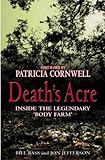Death's Acre : Inside the Legendary 'Body Farm