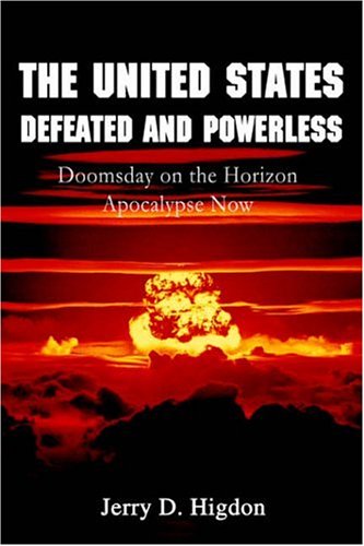 The United States Defeated and Powerless: Doomsday on the Horizon Apocalypse Now under Prophecy in The Books Store