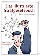 Das illustrierte Strafgesetzbuch (StGB)