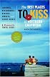 The Best Places to Kiss in Northern California: A Romantic Travel Guide (Best Places to Kiss)