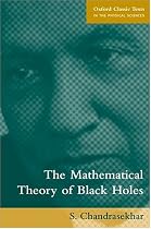 The Mathematical Theory of Black Holes (Oxford Classic Texts in the Physical Sciences)