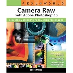 Real World Camera Raw with Adobe Photoshop CS
