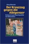 Der Kreuzzug gegen die Albigenser. Ke...