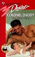 Colonel Daddy  (The Bachelor Battalion) (Silhouette Desire, 1211)