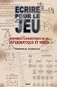 Ecrire pour le jeu