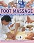 Foot Massage: Amazing reflexology techniques to recharge your body and improve your health, with 240 colour photographs