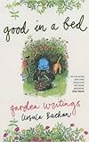Good in a bed : garden writings from the Spectator