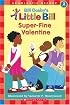 Super-Fine Valentine (A Little Bill Book for Beginning Readers)