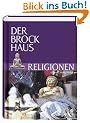 Der Brockhaus Religionen. Glauben, Riten, Heilige