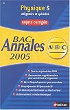 Physique Bac S : Sujets corrig�s
