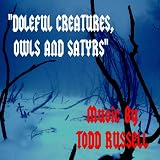 Doleful Creatures Owls & Satyr