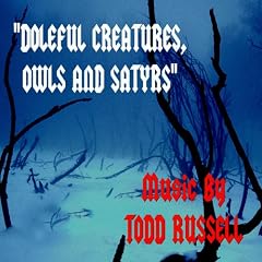 Doleful Creatures Owls & Satyr