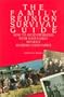 The Family Reunion Survival Guide: How to Avoid Problems with Your Family Without Avoiding Your Family