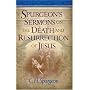 Spurgeon's Sermons on the Death and Resurrection of Jesus