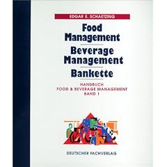 Handbuch Food and Beverage Management 1. Food Management, Beverage Management, Bankette