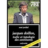 Jacques Doillon, trafic et topologie des sentimentspar Ren� Pr�dal
