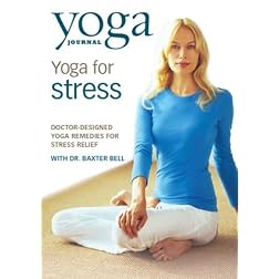 Yoga Journal: Yoga for Stress With Dr. Baxter Bell