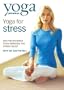 Yoga Journal's Yoga for Stress With Dr. Baxter Bell