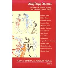 Shifting Scenes: Interviews on Women, Writing, and  Politics in Post-68 France