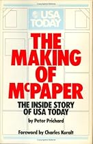 The Making of McPaper: The Inside Story of USA Today The Making of McPaper: The Inside Story of USA Today
