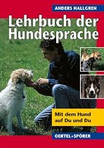 Lehrbuch der Hundesprache. Mit dem Hund auf Du und Du