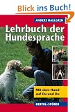 Lehrbuch der Hundesprache. Mit dem Hund auf Du und Du