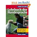 Lehrbuch der Hundesprache. Mit dem Hund auf Du und Du
