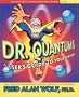 Dr. Quantum Presents: A User's Guide to the Universe