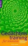 Gedaechtnistraining fuer Senioren: Methoden und Spiele