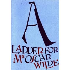A Ladder for Mr. Oscar Wilde