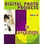 Digital Photo Projects in Easy Steps (In Easy Steps)