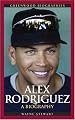 Alex Rodriguez: A Biography (Greenwood Biographies)