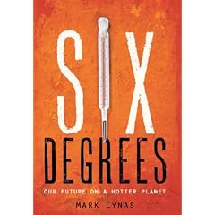 Six Degrees: Our Future on a Hotter Planet