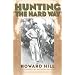 Hunting the Hard Way