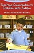 Teaching Conversation to Children With Autism: Scripts And Script Fading (Topics in Autism) (Topics in Autism)