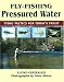Book Fly-Fishing Pressured Water: Tying Tactics For Today's Trout