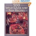 500 Wild Game and Fish Recipes by Galen Winter