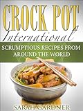 Crock Pot International: Scrumptious Slow Cooker Recipes from Around the World (International Cooking)