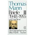 Thomas Mann. Briefe: Briefe III: 1948 - 1955 und Nachlese: BD 3
