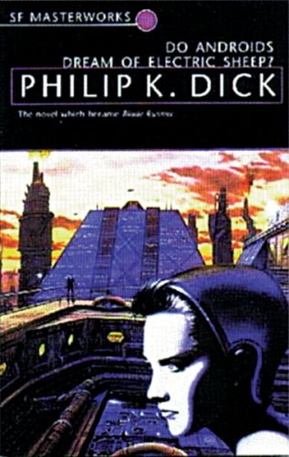 Do Androids Dream Of Electric Sheep?: The novel which became 'Blade Runner' (S.F. Masterworks)