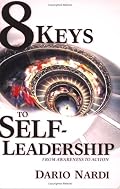 8 Keys to Self Leadership: From Awareness to Action