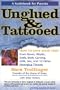 Unglued & Tattooed: How to Save Your Teen from Raves, Ritalin, Goth, Body Carving, Ghb, Sex, and 12 Other Emerging Threats