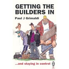 Getting the Builders in: ..And Staying in Control (Right way plus)