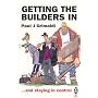 Getting the Builders in: ..And Staying in Control (Right way plus)