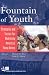 Book Fountain of Youth: Strategies and Tactics for Mobilizing America's Young Voters (Campaigning American Style)